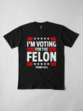 I'm Voting For The Felon