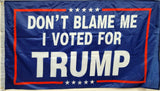 Don't Blame Me I Voted For Trump Flag